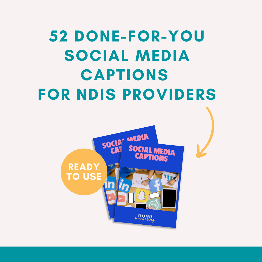 52 Done-For-You Social Media Captions For NDIS Providers